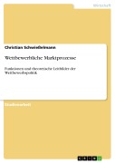 Cover-Bild zum Titel 'Wettbewerbliche Marktprozesse' von 'Christian Schwießelmann'