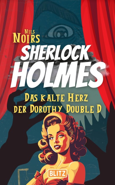 Das kalte Herz der Dorothy Double D (Nils Noirs Sherlock Holmes 1) - Nils Noir