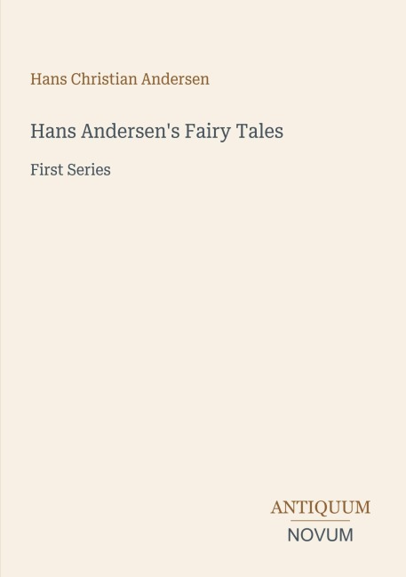 Hans Andersen's Fairy Tales - Hans Christian Andersen