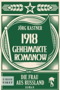 Cover-Bild zum Titel '1918 - Geheimakte Romanow' von 'Jörg Kastner'