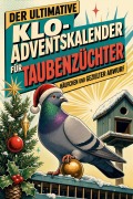 Cover-Bild zum Titel 'Der ultimative Klo-Adventskalender für Taubenzüchter' von 'Jonah Schäfer'
