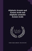 Cover-Bild zum Titel 'Aliphatic Arsonic and Arsinic Acids and Aliphatic-aromatic Arsinic Acids' von 'Roger Adams, Armand J. Quick'