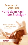 Cover-Bild zum Titel '"Und dann kam der Richtige"' von 'Jeannette Villachica'