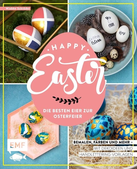 Happy Easter - Die besten Eier zur Osterfeier - Wiebke Schröder