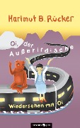 Cover-Bild zum Titel 'Oi, der Außerirdische' von 'Hartmut B. Rücker'