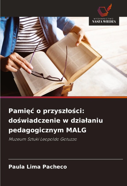 Pami¿¿ o przysz¿o¿ci: do¿wiadczenie w dzia¿aniu pedagogicznym MALG - Paula Lima Pacheco