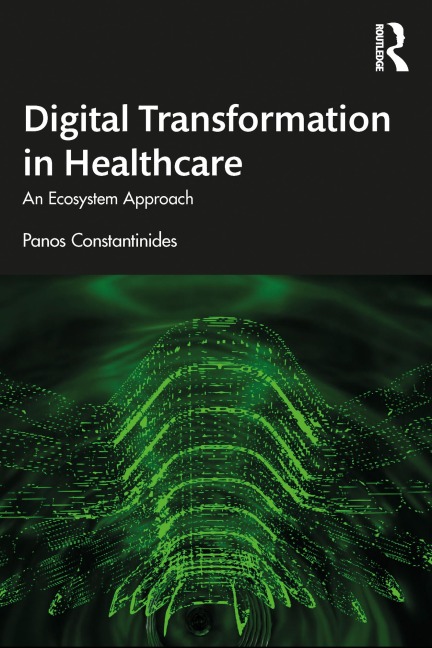 Digital Transformation in Healthcare - Panos Constantinides