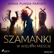 Cover-Bild zum Titel 'Szamanki w wielkim mie¿cie' von 'Anna Punda-Parvati'