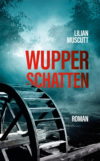 Wupperschatten - Lilian Muscutt