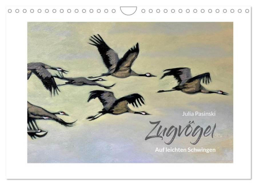 Auf leichten Schwingen - Zugvögel (Wandkalender 2026 DIN A4 quer), CALVENDO Monatskalender - Julia Pasinski