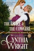 The Duke & the Cowgirl (Rogues Go West, #3) - Cynthia Wright