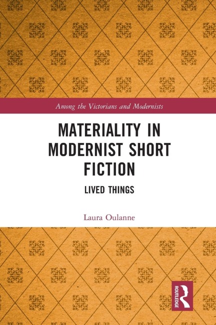 Materiality in Modernist Short Fiction - Laura Oulanne