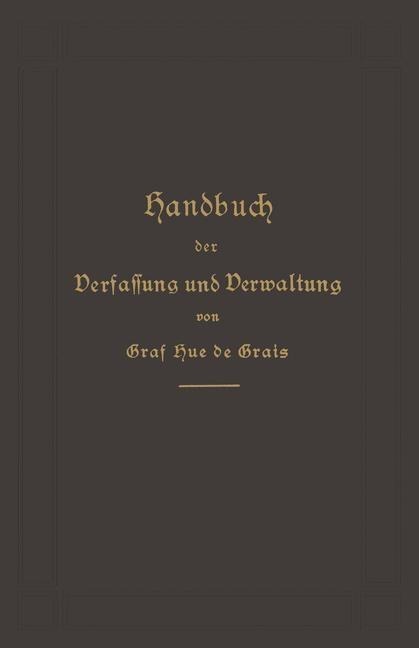 Handbuch der Verfassung und Verwaltung in Preußen und dem Deutschen Reiche - Robert Achille Friedrich Hermann Hue De Grais