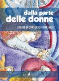 Cover-Bild zum Titel 'Dalla parte delle donne. Storie di consultori Torinesi' von 'Tullia Todros'