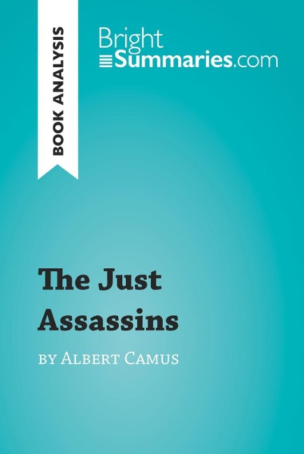 The Just Assassins by Albert Camus (Book Analysis) - Bright Summaries