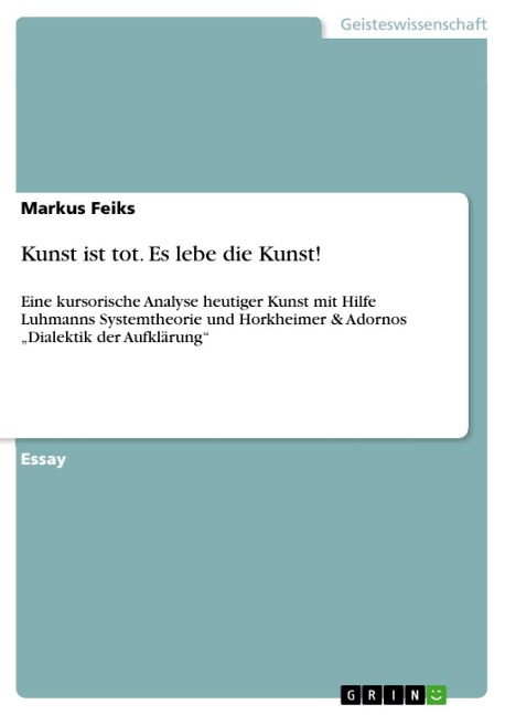 Kunst ist tot. Es lebe die Kunst! - Markus Feiks