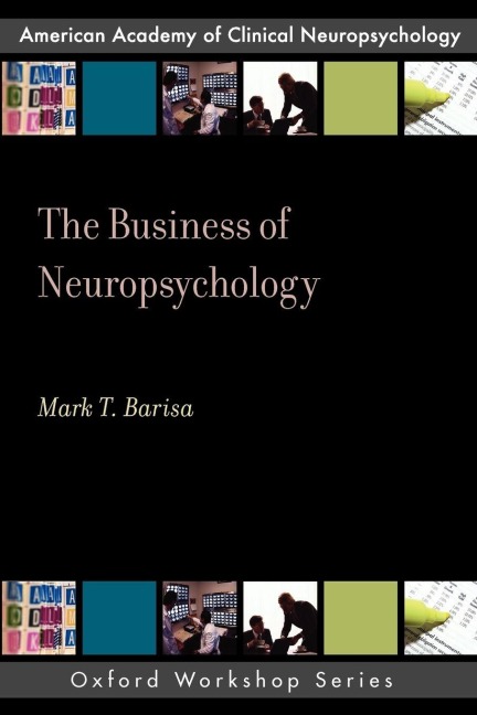 The Business of Neuropsychology - Mark T. Barisa