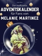 Cover-Bild zum Titel 'Der inoffizielle Adventskalender für Fans von Melanie Martinez' von 'Louis Horn'