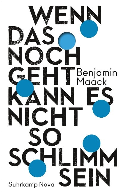 Wenn das noch geht, kann es nicht so schlimm sein - Benjamin Maack