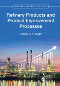 Cover-Bild zum Titel 'Refinery Products and Product Improvement Processes' von 'James G. Speight'