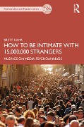 Cover-Bild zum Titel 'How to Be Intimate with 15,000,000 Strangers' von 'Brett Kahr'