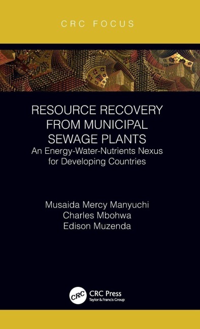 Resource Recovery from Municipal Sewage Plants - Musaida Mercy Manyuchi, Edison Muzenda, Charles Mbohwa