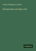 Cover-Bild zum Titel 'Die Kanonade von Valmy 1792' von 'Johann Wolfgang von Goethe'
