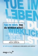 Cover-Bild zum Titel 'Tue im Leben, was Du wirklich willst!' von 'Alex Rusch'