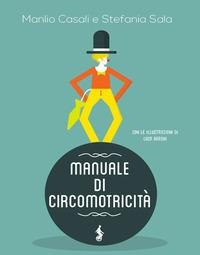 Manuale di circomotricità - Manlio Casali, Stefania Sala