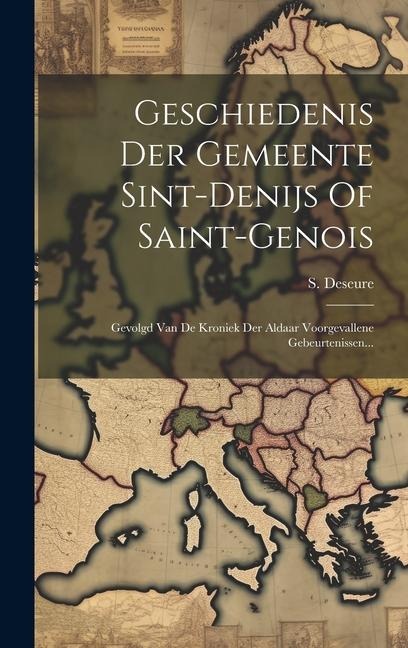 Geschiedenis Der Gemeente Sint-denijs Of Saint-genois - S. Deseure