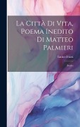 La Città Di Vita, Poema Inedito Di Matteo Palmieri - Enrico Frizzi