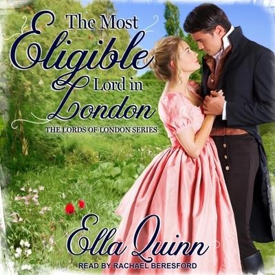 The Most Eligible Lord in London Lib/E - Ella Quinn