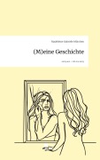 Cover-Bild zum Titel '(M)eine Geschichte. Life is a Story - story.one' von 'Madeleine Gabriele Mörchen'