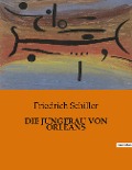 DIE JUNGFRAU VON ORLEANS - Friedrich Schiller