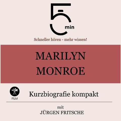 Marilyn Monroe: Kurzbiografie kompakt - Jürgen Fritsche, Minuten, Minuten Biografien