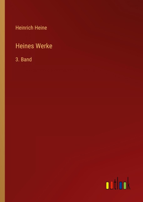 Heines Werke - Heinrich Heine