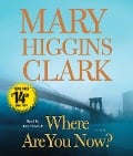 Where Are You Now? - Mary Higgins Clark