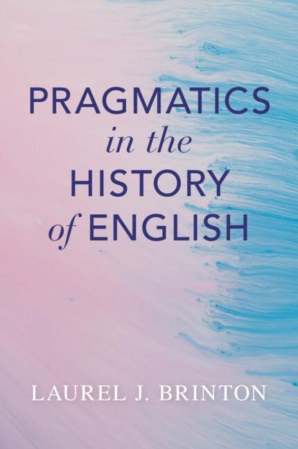 Pragmatics in the History of English - Laurel J Brinton