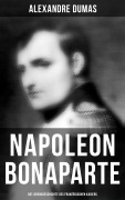 Cover-Bild zum Titel 'Napoleon Bonaparte: Die Lebensgeschichte des französischen Kaisers' von 'Alexandre Dumas'