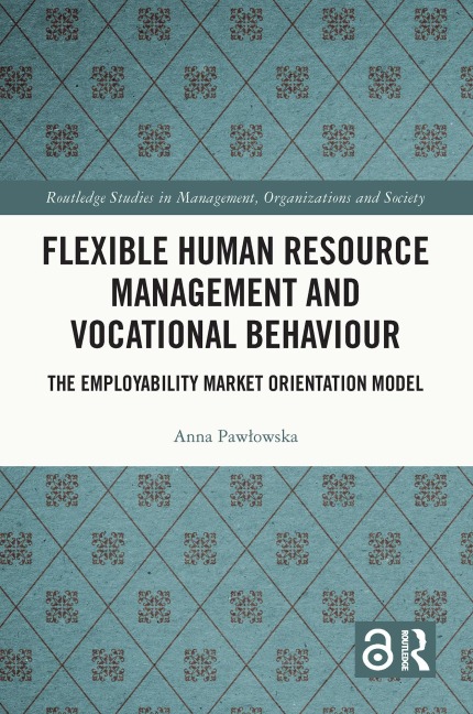 Flexible Human Resource Management and Vocational Behaviour - Anna Pawlowska
