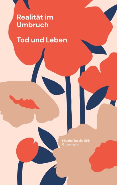 Realität im Umbruch - Mischa Tassilo Erik Grossmann