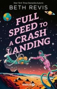 Cover-Bild zum Titel 'Full Speed to a Crash Landing (Deutsche Ausgabe)' von 'Beth Revis'