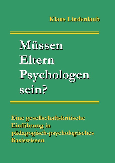 Müssen Eltern Psychologen sein? - Klaus Lindenlaub