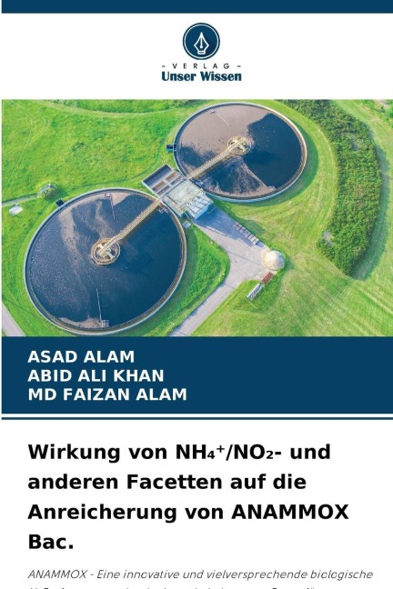 Wirkung von NH¿¿/NO¿- und anderen Facetten auf die Anreicherung von ANAMMOX Bac. - Asad Alam, Md Faizan Alam, Abid Ali Khan