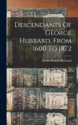 Cover-Bild zum Titel 'Descendants Of George Hubbard, From 1600 To 1872' von 'Luther Prescott Hubbard'