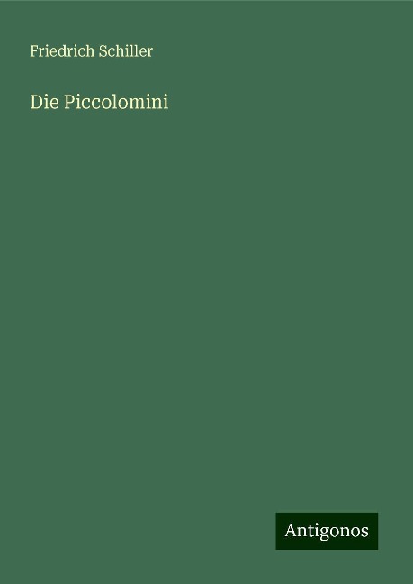 Die Piccolomini - Friedrich Schiller