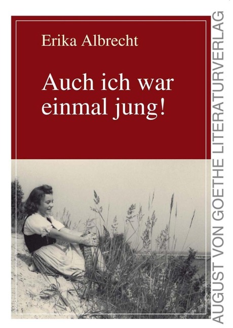 Auch ich war einmal jung! - Erika Albrecht