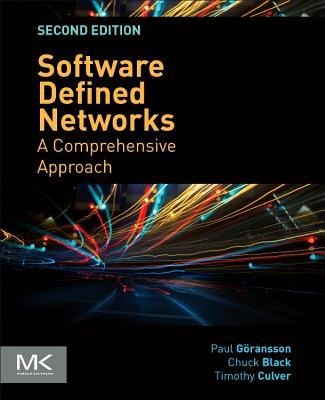 Software Defined Networks - Chuck Black, Paul Goransson, Timothy Culver