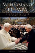 Mi Hermano El Papa - Georg Ratzinger, Michael Hesemann