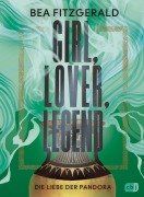Cover-Bild zum Titel 'Girl, Lover, Legend - Die Liebe der Pandora' von 'Bea Fitzgerald'